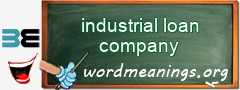 WordMeaning blackboard for industrial loan company